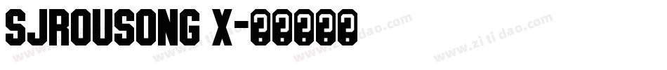 SJrousong X字体转换